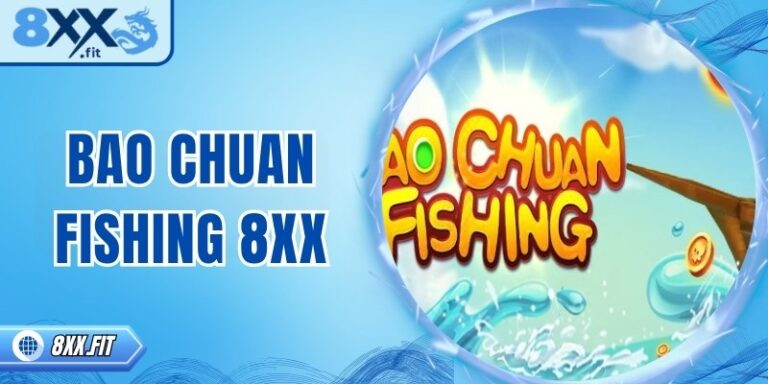 BAO CHUAN FISHING 8XX – Trò chơi giải trí phong cách mới mẻ 2 BAO CHUAN FISHING 8XX – Trò chơi giải trí phong cách mới mẻ