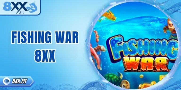 Fishing War 8XX – Phiêu lưu săn cá sống động và thử thách 2 Fishing War 8XX – Phiêu lưu săn cá sống động và thử thách