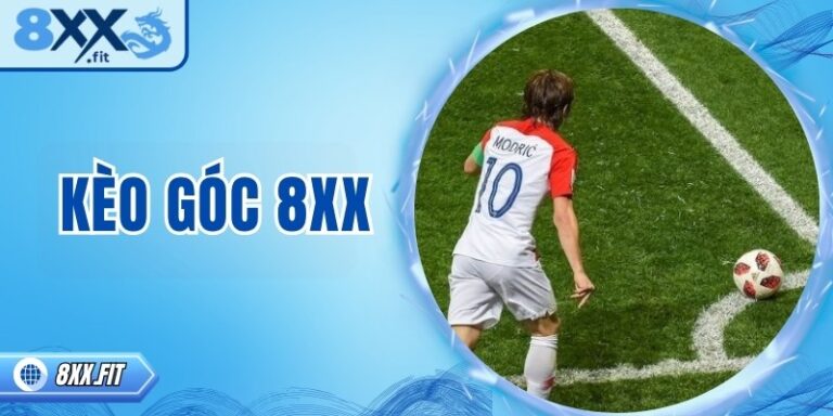 Kèo góc 8XX – Thông tin chi tiết và cập nhật mới nhất 5 Kèo góc 8XX – Thông tin chi tiết và cập nhật mới nhất