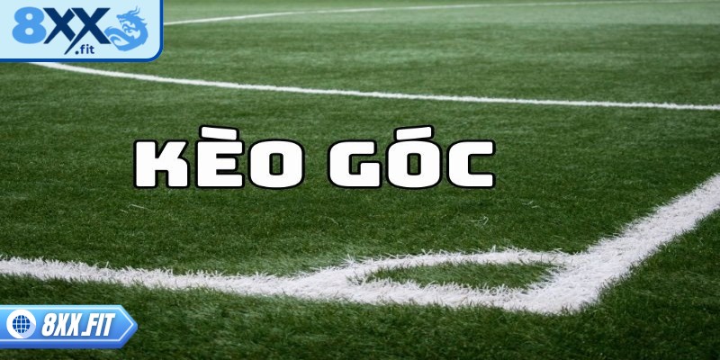 Tổng quan về kèo góc 8XX tại nhà cái