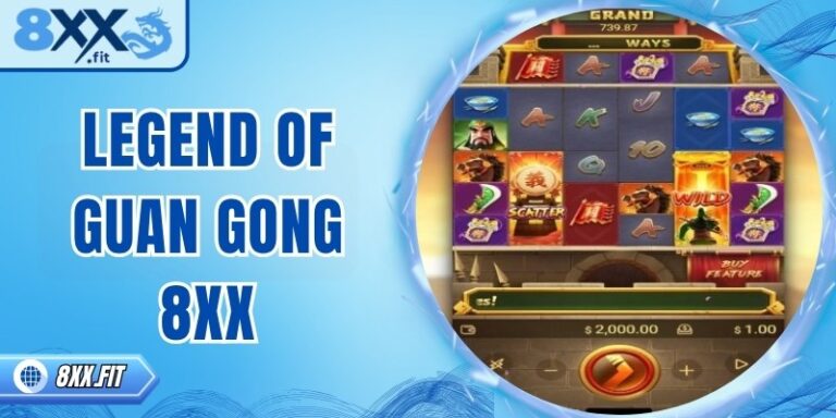 Legend of Guan Gong 8XX – Slot game sử thi Trung Hoa hấp dẫn