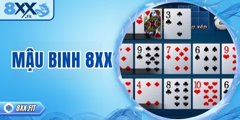 Mậu binh 8XX – Khám phá tư duy và bản lĩnh người chơi