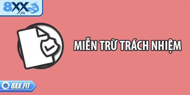 Miễn Trừ Trách Nhiệm 1 Tìm hiểu về miễn trừ trách nhiệm 8XX