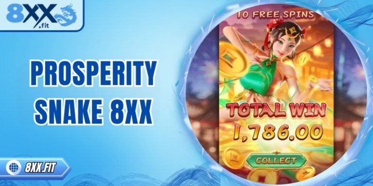 Prosperity Snake 8XX – Hướng dẫn chơi chi tiết và dễ thắng
