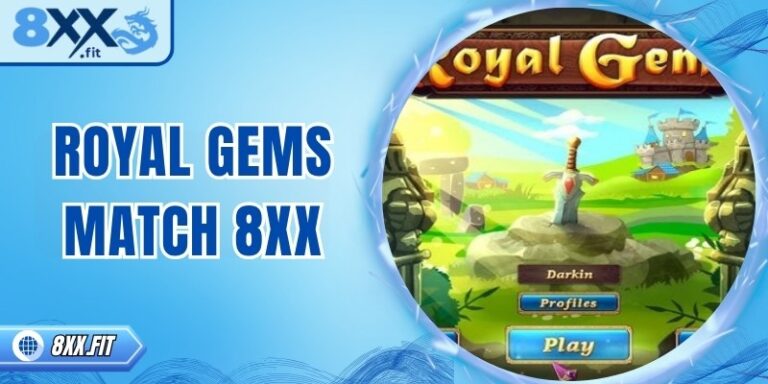 Royal Gems Match 8XX – Game ghép đá quý nổ hũ thú vị