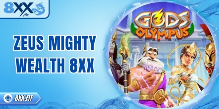 Zeus Mighty Wealth 8XX – Trải nghiệm nổ hũ đỉnh cao hấp dẫn