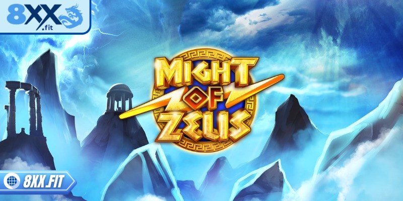 Giới thiệu tổng quan về Zeus Mighty Wealth 8XX 